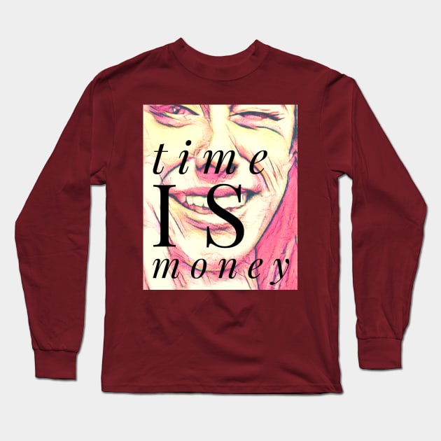 Time is Money (wink) Long Sleeve T-Shirt by PersianFMts